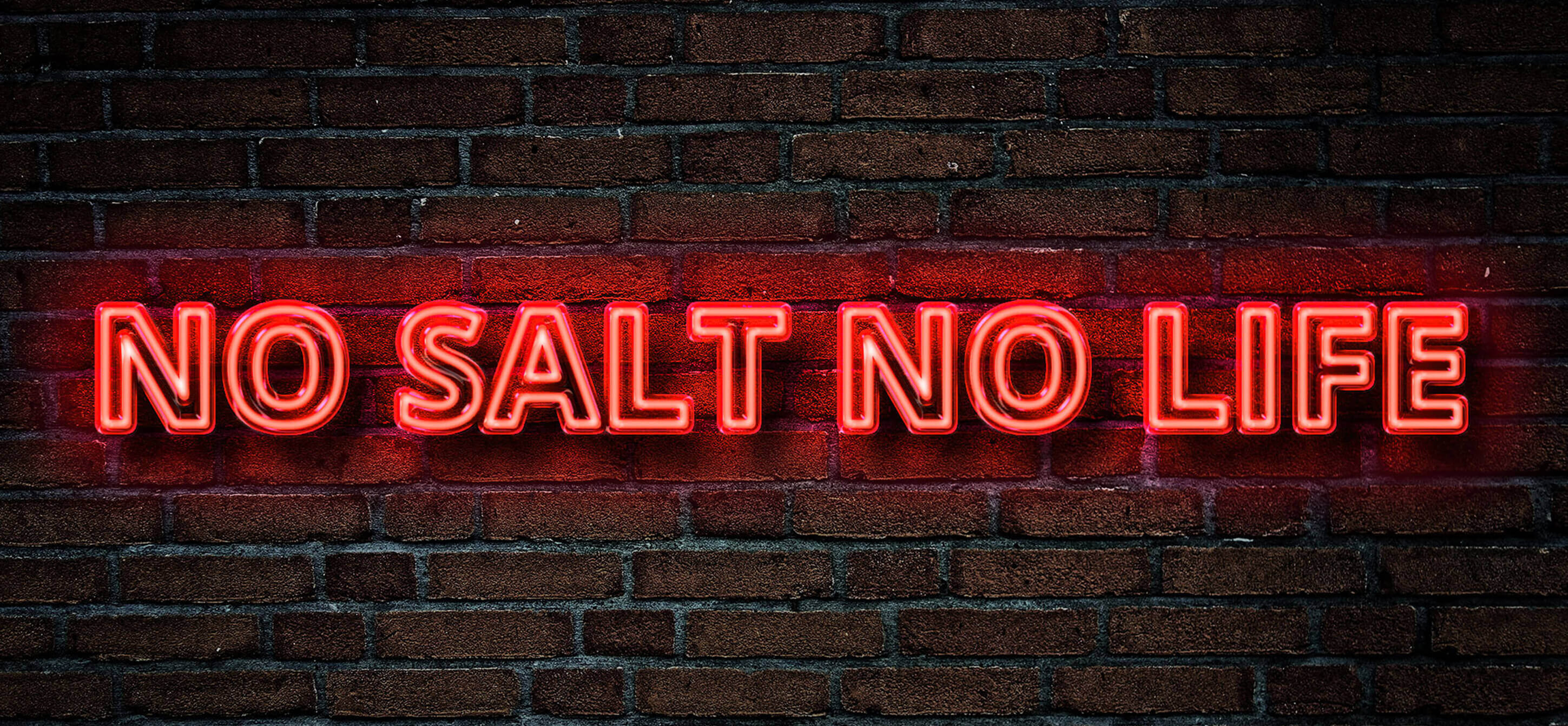 NO SALT NO LIFE
